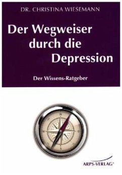 Der Wegweiser durch die Depression - Wiesemann, Christina M.