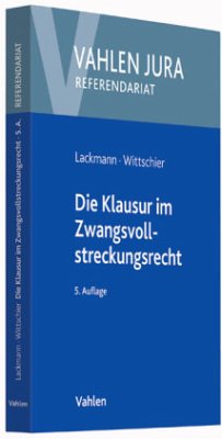 Die Klausur im Zwangsvollstreckungsrecht - Wittschier, Johannes;Lackmann, Rolf
