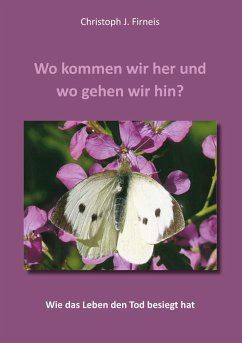 Wo kommen wir her und wo gehen wir hin? - Firneis, Christoph