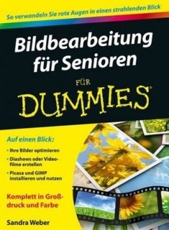 Bildbearbeitung für Senioren für Dummies - Weber, Sandra