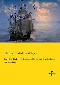 Cover Die Niederländer im Mittelmeergebiet zur Zeit ihrer höchsten Machtstellung