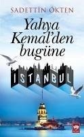 Yahya Kemalden Bugüne Istanbul - Ökten, Sadettin