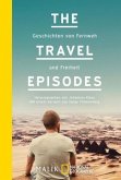 Geschichten von Fernweh und Freiheit / The Travel Episodes Bd.1