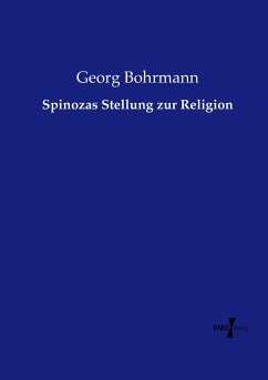 Spinozas Stellung zur Religion - Bohrmann, Georg