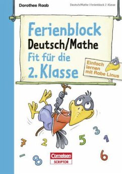 Ferienblock Deutsch / Mathe - Fit für die 2. Klasse / Einfach lernen mit Rabe Linus - Raab, Dorothee