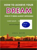 How to achieve your dream even if it seems almost impossible (eBook, ePUB)