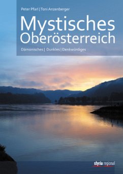 Mystisches Oberösterreich - Pfarl, Peter; Anzenberger, Toni