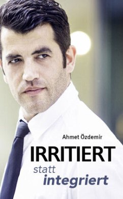 Irritiert statt integriert - Özdemir, Ahmet
