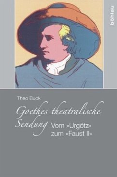 Goethes theatralische Sendung - Buck, Theo