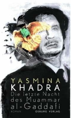 Die letzte Nacht des Muammar al-Gaddafi - Khadra, Yasmina