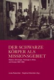 Der schwarze Körper als Missionsgebiet