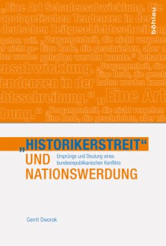 »Historikerstreit« und Nationswerdung; . - Dworok, Gerrit