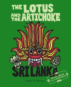 The Lotus and the Artichoke - Sri Lanka! - Moore, Justin P.