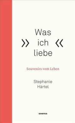 Was ich liebe - Härtel, Stephanie