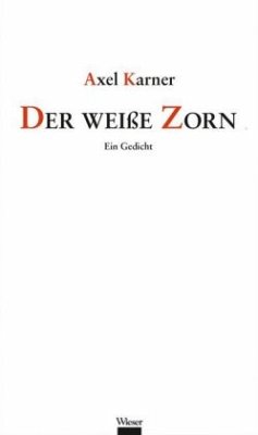 Der weiße Zorn - Karner, Axel