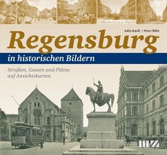 Regensburg in historischen Bildern - Knoll, Julia Kathrin;Milic, Peter