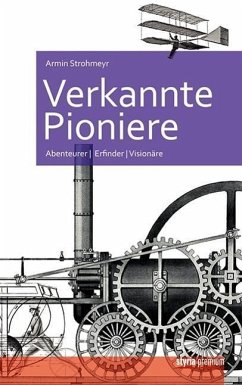 Verkannte Pioniere - Strohmeyr, Armin