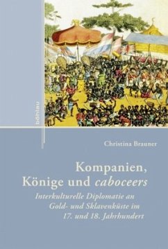 Kompanien, Könige und caboceers - Brauner, Christina