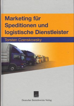 Marketing für Speditionen und logistische Dienstleister (eBook, PDF) - Czenskowsky, Torsten