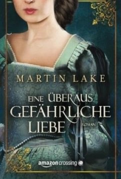 Eine überaus gefährliche Liebe - Lake, Martin