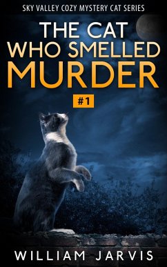 The Cat Who Smelled Murder #1 (Sky Valley Cozy Mystery Cat Series) (eBook, ePUB) - Jarvis, William
