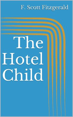 The Hotel Child (eBook, ePUB) - Fitzgerald, F. Scott