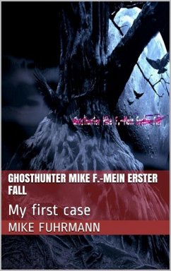 Cover Ghosthunter Mike F.-Mein erster Fall (eBook, ePUB)