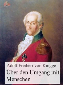 Über den Umgang mit Menschen (eBook, ePUB) - Freiherr Von Knigge, Adolph