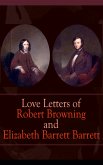 Love Letters of Robert Browning and Elizabeth Barrett Barrett (eBook, ePUB)