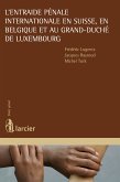 L'entraide pénale internationale en Suisse, en Belgique et au Grand-Duché de Luxembourg (eBook, ePUB)