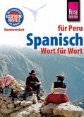 Spanisch für Peru - Wort für Wort: Kauderwelsch-Sprachführer von Reise Know-How (eBook, ePUB)