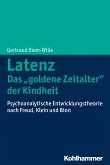 Latenz - Das &quote;goldene Zeitalter&quote; der Kindheit (eBook, ePUB)