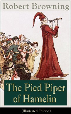 The Pied Piper of Hamelin (Illustrated Edition) (eBook, ePUB) - Browning, Robert