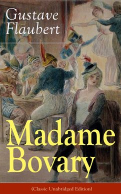 Madame Bovary (Classic Unabridged Edition) (eBook, ePUB) - Flaubert, Gustave