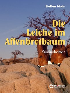 Die Leiche im Affenbrotbaum (eBook, ePUB) - Mohr, Steffen