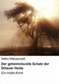 Der geheimnisvolle Schatz der Dölauer Heide (eBook, ePUB)