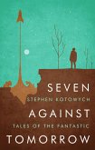 Seven Against Tomorrow (eBook, ePUB)