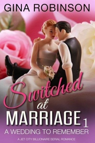 A Wedding to Remember (Switched at Marriage, #1) (eBook, ePUB) A Wedding to Remember (Switched at Marriage, #1) (eBook, ePUB)
