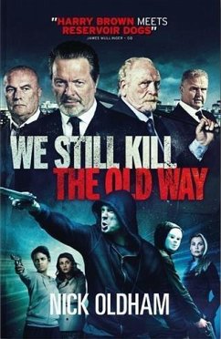 We Still Kill The Old Way (eBook, ePUB) - Oldham, Nick