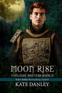 Moon Rise (Twilight Shifters, #2) (eBook, ePUB) - Danley, Kate
