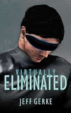 Virtually Eliminated (The Ethan Hamilton Cyberthrillers, #1) (eBook, ePUB) - Gerke, Jeff