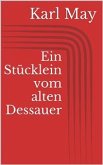 Ein Stücklein vom alten Dessauer (eBook, ePUB)