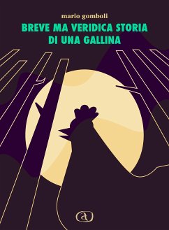 Breve ma veridica storia di una gallina (eBook, ePUB) - Gomboli, Mario