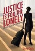 Justice Is for the Lonely: A Kristen Kerry Novel