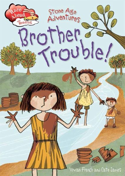 Race Ahead With Reading: Stone Age Adventures: Brother Trouble Race Ahead With Reading: Stone Age Adventures: Brother Trouble