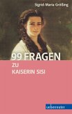 99 Fragen zu Kaiserin Sisi