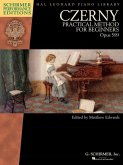 Czerny - Practical Method for Beginners, Opus 599 Czerny - Practical Method for Beginners, Opus 599