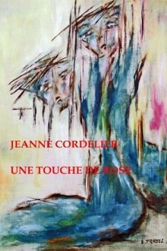 Une touche de rose - Cordelier, Jeanne