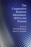 The Cooperative Business Movement, 1950 to the Present