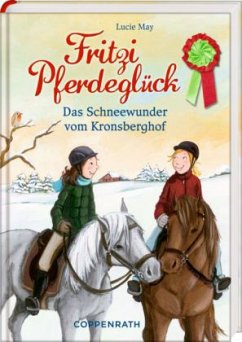 Das Schneewunder vom Kronsberghof / Fritzi Pferdeglück Bd.5 - May, Lucie